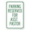 Signmission Parking Reserved for Asst. Pastor Heavy-Gauge Aluminum Sign, 12" x 18", A-1218-23397 A-1218-23397 - alternate 1